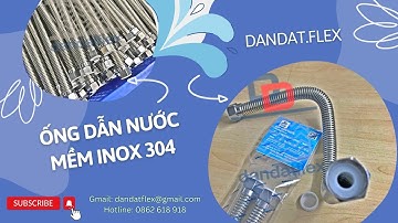 DÂY DẪN NƯỚC/ DÂY DẪN NƯỚC INOX 304/ ỐNG CẤP NƯỚC BÌNH NÓNG LẠNH/ DÂY CẤP NƯỚC VÒI SEN [Dandat.Flex]