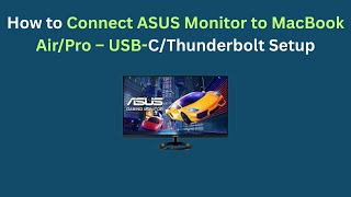 How to Connect ASUS Monitor to MacBook Air/Pro – USB-C/Thunderbolt Setup
