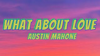 What About Love - Austin Mahone | Lyric Video