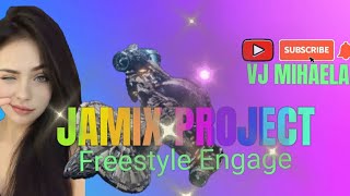 Freestyle Engage-Jamix Project(Vjmihaela & Remix Invogue Mix) 2022