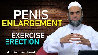 Penis Enlargement In Islam Penis Exercise In Islam, Muslim Couple How To Do Sex Mufti Ammaar Saeed