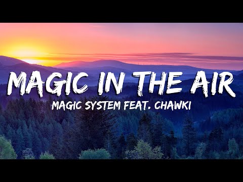 Magic In The Air - MAGIC SYSTEM Ft Chawki [Lyrics/Vietsub]