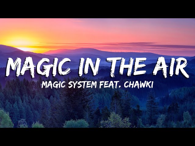 Magic In The Air - MAGIC SYSTEM Ft Chawki [Lyrics/Vietsub] class=