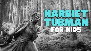 Harriet Tubman for Kids | Learn about Harriet Tubman and the Underground Railroad