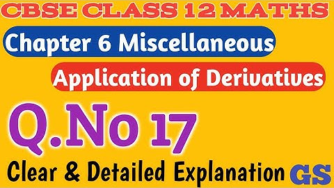 Chapter 6 - Miscellaneous (Q.No 17) APPLICATION OF DERIVATIVES ||CBSE Class 12 Maths in Tamil |NCERT
