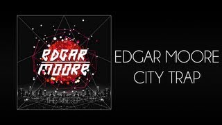Edgar Moore - City Trap