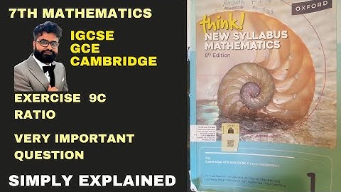 Exercise 9C IGCSE And GCE Mathematics 8th Edition | Cambridge | Ratio | Proportions |