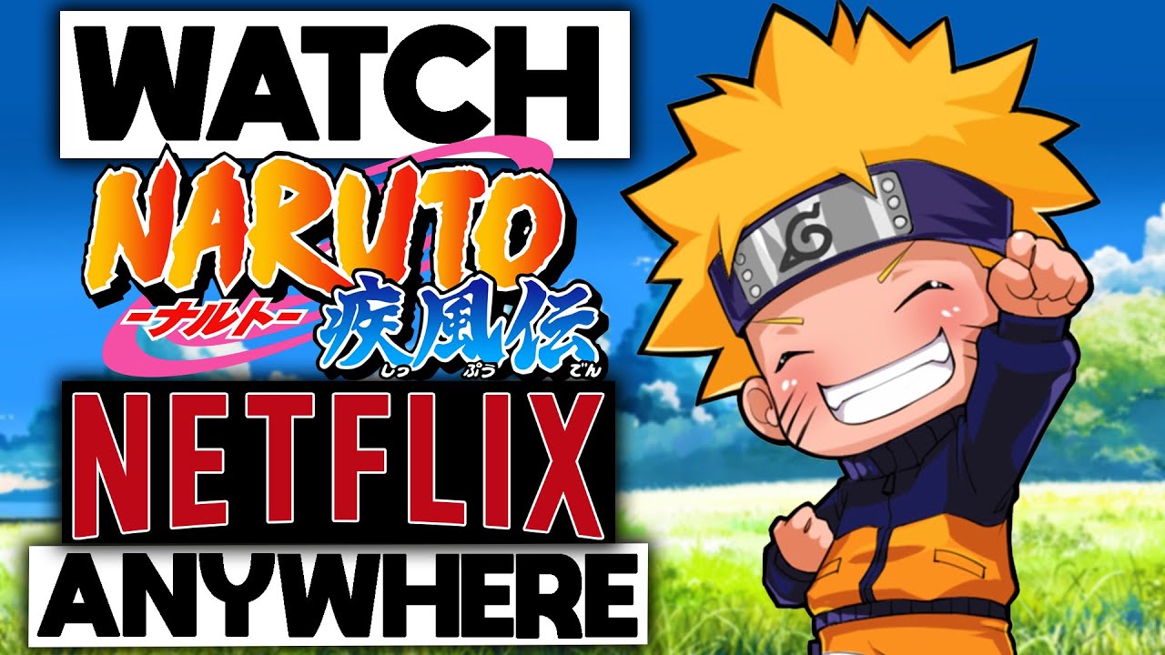 How To Watch Naruto Shippuden On Netflix In 2023