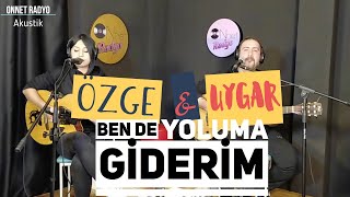 Özge & Uygar - Bende Yoluma Giderim (Akustik Cover) Resimi