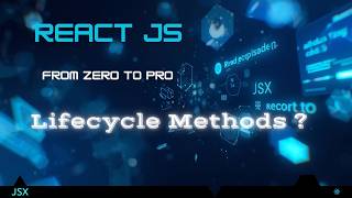 Reacjs Tutorial 6 : Lifecycle Methods in Reactjs ! 🚀