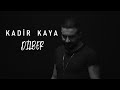 Kadir kaya  dilber official music