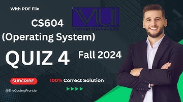 CS604 Quiz No 4 Fall 2024 100%correct solution