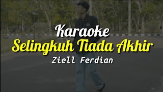 Selingkuh Tiada Akhir - Ziell Ferdian (Karaoke Version)