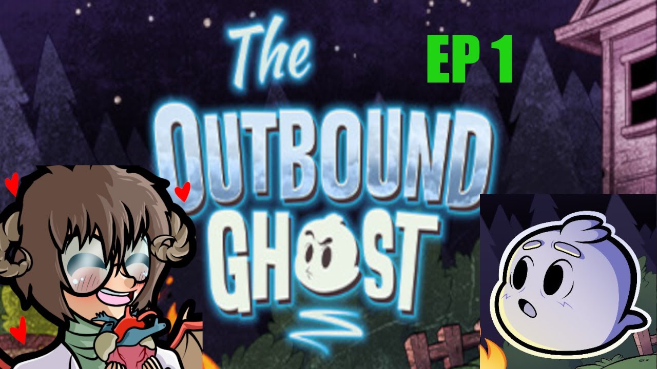 THE OUTBOUND GHOST EP 1: THE CUTE INDIE ADVENTURE BEGINS