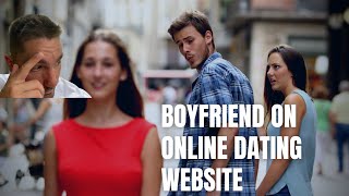 WHAT TO DO IF YOU FOUND YOUR BOYFRIEND ON A DATING WEBSITE