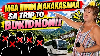 MGA HINDI MAKAKASAMA SA TRIP TO BUKIDNON!!
