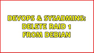 Celebrity DevOps & SysAdmins: Delete RAID 1 from Debian Wealth