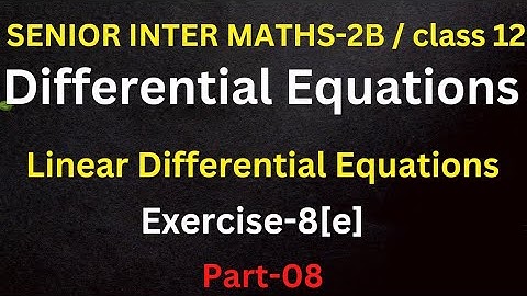 senior inter MATHS 2B/Differential equations/part-08//linear D.E //class12/@naveenreddyMATH