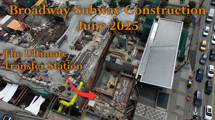 Broadway Subway Construction June 2025