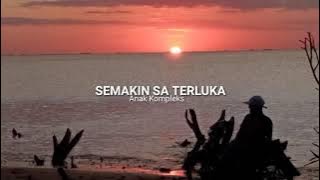SEMAKIN SA TERLUKA - ANAK KOMPLEKS ( Official Ganrosty Lryc video)