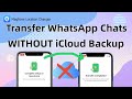 How to Transfer WhatsApp Chats to New iPhone WITHOUT iCloud Backup