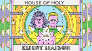 Client Liaison – House Of Holy (Official Audio)