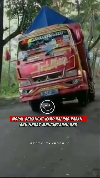 Story wa keren versi truck mbois ban ngangkat ||Cctv_Tanggeung