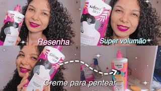 RESENHA DO CREME PARA PENTEAR SUPER VOLUMÃO SALON LINE ?