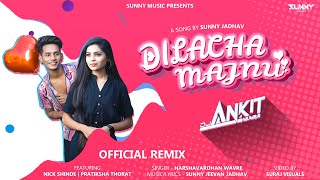 Dilacha Majnu | Remix | Dj Ankit Mumbai, Harsh Wavre, Sunny Music, Nick Shinde, Pratiksha Thorat