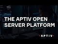 The aptiv open server platform