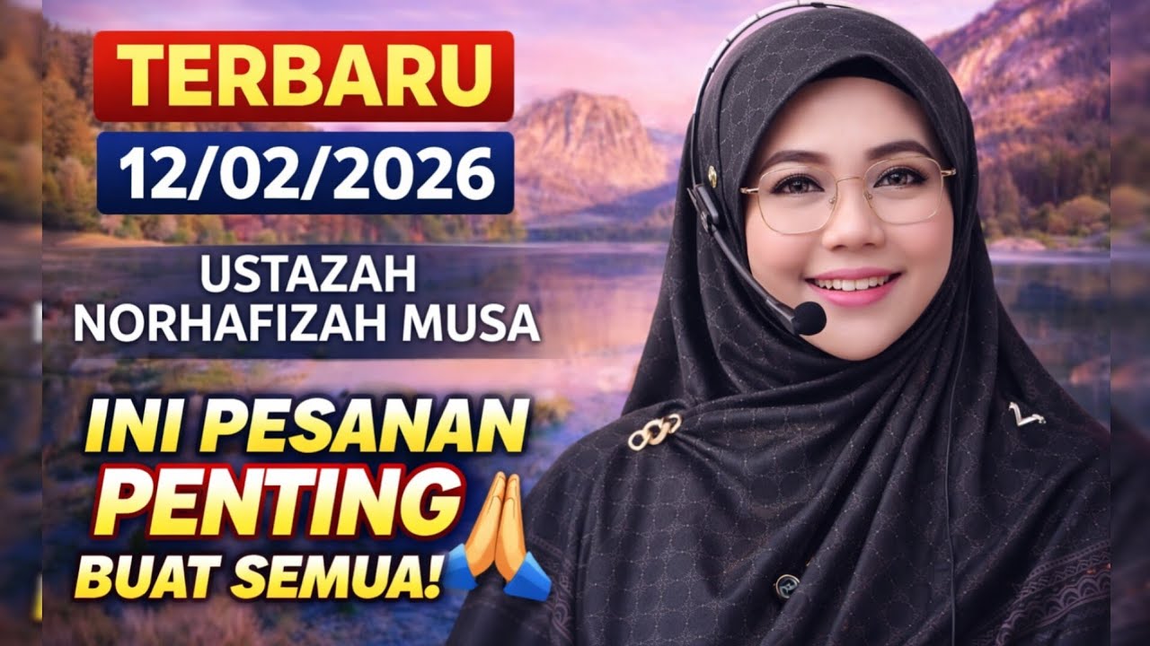 TERBARU! Ustazah Norhafizah Musa 12/02/2026