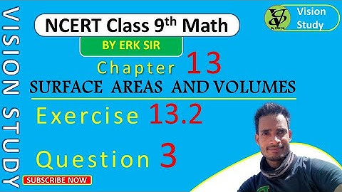 Class 9th, Ex-13.2,Q-3 (Surface Area and Volumes) NCERT/ CBSE/ ICSE @visionstudy