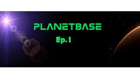 PlanetBase Ep. 1 New start for our humble Citizens
