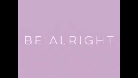 Be Alright Snippet