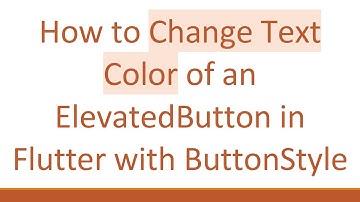 How to Change Text Color of an ElevatedButton in Flutter with ButtonStyle