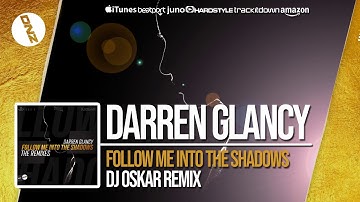 DNZ349 // DARREN GLANCY - FOLLOW ME IN THE SHADOWS DJ OSKAR REMIX (Official Video DNZ Records)