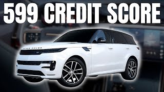 599 Credit Score for a Range Rover… and 348 for a Car?!
