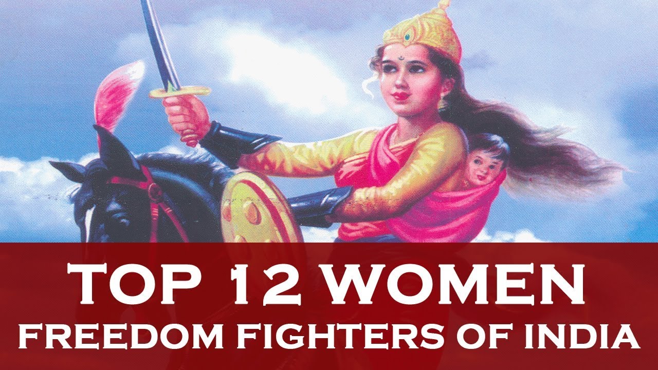 Top 12 Women Freedom Fighters of India - YouTube