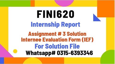 FINI620 Assignment 3 solution Internee Evaluation Form (IEF) fini620 #fini620 #solution