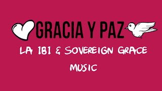 Video thumbnail of "Gracia y paz - La IBI & Sovereign Grace Music (Letra)"