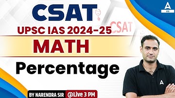 Percentage Math For UPSC 2024 | CSAT Maths 2024-25 By Narendra Sir