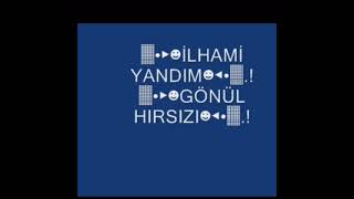 İlhami Yandım Gönül Hırsızı