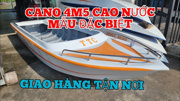 GIAO THÀNH CÔNG CANO 4M5 CAO NƯỚC MẪU ĐẶC BIỆT ĐƯỢC ƯA CHUỘNG NHẤT 0939333400 HOẶC 0923451926