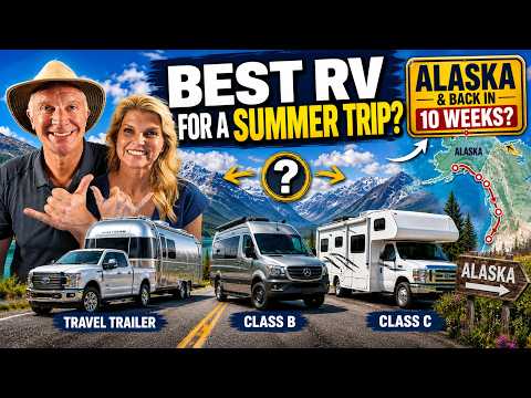 Best RV for a 10-Week Summer Road Trip — Could You Do Alaska?