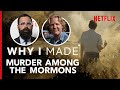 Why I Made... Murder Among The Mormons | The Story Behind The Documentary