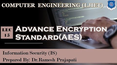 Lec-15_ Advance Encryption Standard(AES)| Information Security | Computer Engineering