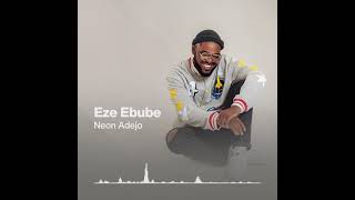 Video thumbnail of "Neon Adejo- Eze Ebube (Visualizer)"