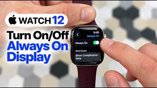 Apple Watch 12 : How to Turn ON - OFF Always on Display