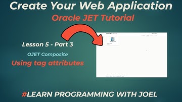 Oracle JET (v11) - Lesson 5 - Part 3 - OJET Composite - Using Tag attributes