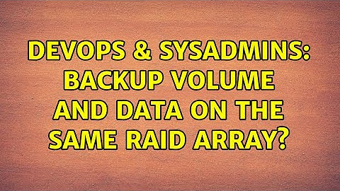 DevOps & SysAdmins: Backup volume and Data on the same raid array?